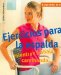  Ejercicios Para La Espalda/ Exercises for the Back: Mientras Trabaja, Caminando . . ./ While Working, Walking...