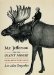  Mr. Jefferson and the Giant Moose: Natural History in Early America