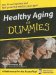  Healthy Aging for Dummies