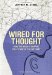  Wired for Thought: How the Brain Is Shaping the Future of the Internet