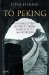  To Peking: A Forgotten Journey from Moscow to Manchuria