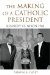The Making of a Catholic President: Kennedy Vs. Nixon 1960