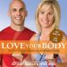  Love Your Body: The Real Secret to Losing Weight and Lifetime Fitness