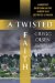 A Twisted Faith: A Minister's Obsession and the Murder That Destroyed a Church