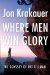  Where Men Win Glory: The Odyssey of Pat Tillman