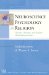  Neuroscience, Psychology, and Religion: Illusions, Delusions, and Realities About Human Nature