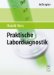  Praktische Labordiagnostik / Practical Laboratory Diagnostics: Lehrbuch Zur Laboratoriumsmedizin, Klinischen Chemie Und Hamatologie