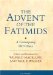 The Advent of the Fatimids: A Contemporary Shii Witness