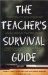 The Teacher's Survival Guide