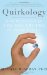  Quirkology: How We Discover the Big Truths in Small Things
