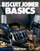  Biscuit Joiner Basics