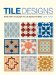  Tile Designs: More Than 100 Ready-To-Use Tiling Patterns