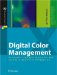  Digital Color Management: Principles and Strategies for the Standardized Print Production
