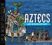 The Aztecs: Life in Tenochtitlan