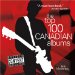 The Top 100 Canadian Albums