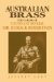 Australian Brass: The Career of Lieutenant General Sir Horace Robertson