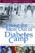  Getting the Most Out of Diabetes Camp: A Guide for Parents and Kids