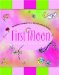  First Moon: Celebration And Support For A Girl's Growing-Up Journey