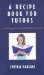 A Recipe Book for Tutors: Teaching the Kinesthetic Learner