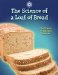 The Science of a Loaf of Bread: The Science of Changing Properties