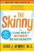 The Skinny: On Losing Weight Without Being Hungry- the Ultimate Guide to Weight Loss Success
