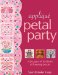  Applique Petal Party: A Bouquet of 16 Blocks & Flowering Border
