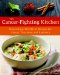 The Cancer-Fighting Kitchen: Nourishing, Big-Flavor Recipes for Cancer Treatment and Recovery