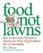  Food Not Lawns: How to Turn Your Yard into a Garden And Your Neighborhood into a Community