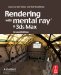  Rendering With Mental Ray and 3ds Max