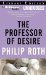 The Professor of Desire
