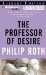 The Professor of Desire