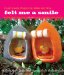  Felt Me a Smile: Heart-made Projects to Make and Give