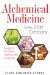  Alchemical Medicine for the 21st Century: Spagyrics for Detox, Healing, and Longevity