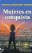  Mujeres En Conquista / Women Take Charge