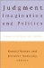  Judgment, Imagination, and Politics: Themes from Kant and Arendt