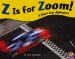  Z Is for Zoom!: A Race Car Alphabet