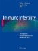  Immune Infertility: The Impact of Immune Reactions on Human Infertility