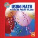  Using Math to Make Party Plans