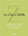 The Zen of Xaml: Designer and Developer Collaboration in Wpf and Silverlight