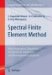  Spectral Finite Element Method: Wave Propagation, Diagnostics And Control in Anisotropic and Inhomogeneous Structures
