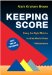  Keeping Score: Using the Right Metrics to Drive World Class Performance