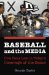  Baseball And the Media: How Fans Lose in Today's Coverage of the Game