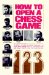 How to Open a Chess Game