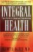  Integral Health: The Path to Human Flourishing