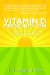  Vitamin D Prescription: The Healing Power of the Sun & How It Can Save Your Life