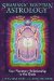  Shamanic Egyptian Astrology: Your Planetary Relationship to the Gods