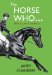  Horse Who: 50 Famous Horses from History