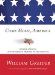  Come Home America: The Rise and Fall (And Redeeming Promise) of Our Country