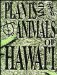  Plants and Animals of Hawaii