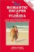 The Best Romantic Escapes in Florida: A Lovers' Guide to Exceptionally Romantic Inns, Resorts, Restaurants, Activities, and Experiences